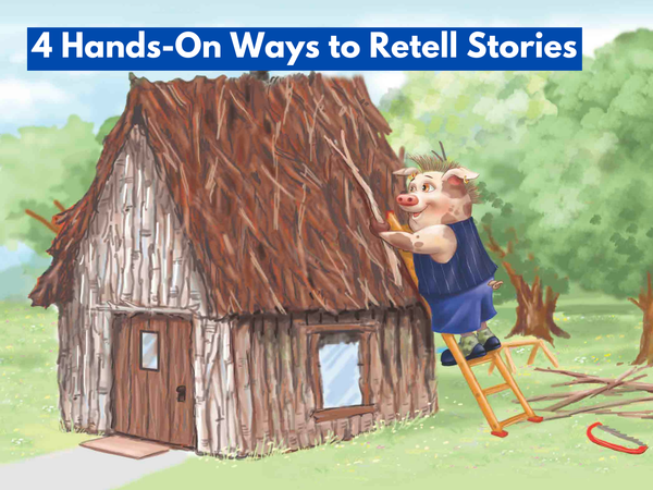 4 Hands-On Ways to Retell Stories